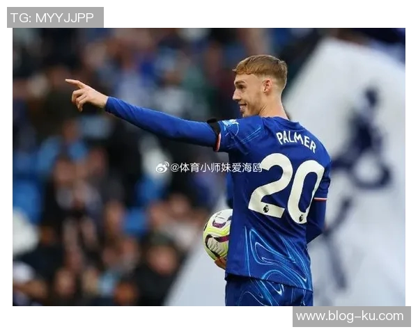 特里盛赞帕尔默复出首发称其为最佳10号位球员